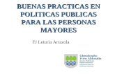 Buenas Practicas en Políticas Publicas para las Personas Mayores / FJ Leturia Arrazola