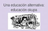 Una educación alternativa  educación okupa