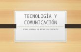 Tecnología y comunicación