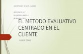 El metodo evaluativo centrado en el cliente