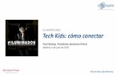 "Tech Kids: cómo conectar" · EL CHUPETE 2016 · Paul Fleming