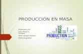 Presentacion final produccion en masa