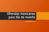 Ofrendas mexicanas para día de muerto