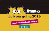 Ciclo cultural #PicoEsquina2016 de Hay un Tigre detrás de Ti #nosgustaMurcia