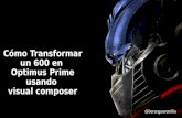 Cómo transformar un 600 en Optimus Prime con Visual Composser