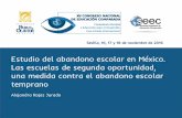 XV Congreso de Educación Comparada 2016. Comunicación 733: Estudio del abandono escolar en México. Las escuelas de segunda oportunidad, una medida contra el abandono escolar temprano.