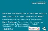 Optimización de recursos para lograr calidad y cantidad en la creación de MOOCs: Experiencias de la Universidad de Southampton. Kate Dickens, Univ. de Southampton. 11/03/2016.