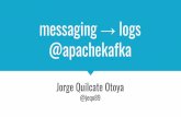 De Mensajería hacia Logs con Apache Kafka
