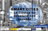 Smart cities. La ciudad no necesita ser salvada