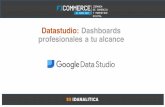 Google Datastudio: Dashboards profesionales a tu alcance