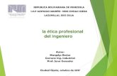 La etica profesional del ingeniero