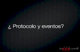 ¿Protocolo y eventos?