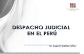 El Despacho Judicial en el Perú  Dr. Augusto Ruidias Farfan