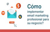 Cómo implementar email marketing profesional para su negocio