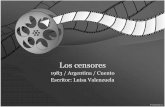 1983 / Argentina / Cuento Escritor: Luisa Valenzuelaespa3101.weebly.com/uploads/1/5/4/0/15408852/los_censores.pdf · Los censores • Contexto histórico: Dictadura y terror en Argentina