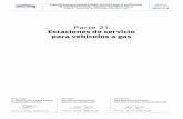 Parte 21 Estaciones de servicio para vehículos a gas · PDF fileEstaciones de servicio para vehículos a gas ... se clasiﬁ can en instalaciones de acceso libre y de ... mantenimiento