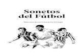 Sonetos del Fútbol (Spanish Edition) · PDF fileocurrencia del vate ciego de programar una conferencia sobre la ... cada uno por su cuenta y medio ... del salto en el remate de cabeza,
