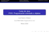Curso de Java POO: Programación orientada a objetositculiacan.webs.com/descargas/poo.pdf · Introducci on a la POO Herencia y polimor smoEmpaquetado de proyectos Curso de Java POO: