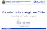 El costo de la energía en Chile - econ.uchile.cl El costo de la energía en Chile 2 de julio de 2015 Hugh Rudnick Van De Wyngard Pontificia Universidad Católica de Chile Facultad
