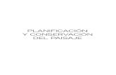Planificación y conservación del Paisaje · PDF file7. Presentación del ... Armonización regional y nacional de las planificaciones 155 ... (Año 2001) 198 Declaración