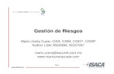 Gestión de Riesgos - isaca.org · PDF fileGestión de Riesgos   1 1 Mario Ureña Cuate, CISA, CISM, CGEIT, CISSP Auditor Líder BS25999, ISO27001 mario.urena@