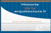 HISTORIA DE LA ARQUITECTURA - aliat.org.mx · PDF fileEl presente material bibliográfico está dedicado a la historia de la arquitectura, específicamente a los periodos comprendidos