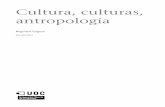 antropología Cultura, culturas, - openaccess.uoc.eduopenaccess.uoc.edu/webapps/o2/bitstream/10609/62086/4/Teoría de la... · y Cultural), para hablar de la variabilidad de las culturas