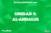 Unidad 5: AL-ANDALUS - leccionesdehistoria.comleccionesdehistoria.com/2ESO/UD/AlAndalusProy.pdf · Durante casi 800 años, desde el 711 hasta 1492, los musulmanes controlaron gran