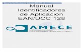 Manual de Identificadores de Aplicación EAN/UCC 128 segurida · PDF fileidentificación de productos y que permitieran codificar las transacciones. Por ejemplo, se puede codificar