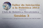 Presentación del HKTR-9000crm-uam.github.io/actividades/2012_taller_arduino/taller_arduino... · ¿Qué se puede hacer con el robot? Algunos ejemplos básicos: Trayectoria pre-programada