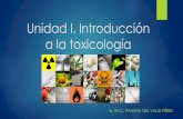 Unidad I. Introducción a la toxicología · PDF filesustancias químicas y sistemas biológicos El estudio de los ... Libro sobre las plantas medicinales de los ... Tratado de los