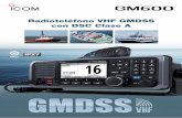 Radioteléfono VHF GMDSS con DSC Clase A · PDF filetación ideal de radio GMDSS, de VHF, MF y HF. ... El GM600 cumple los requisitos de los equipos de ma-rina europeos Marine Equipment
