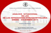ANALISIS SITUACIONAL DE LAS DE LAS INFECCIONES ...hnseb.gob.pe/epi/descargas/2011/vigepi_inf/asis_iih_2011.pdf · INFECCIONES INTRAHOSPITALARIAS SUJETAS A VIGILANCIA EPIDEMIOLOGICA