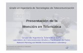 Presentación de la Mención en Telemática - tlmat. · PDF filePresentación de la Mención en Telemática ... diseño y gestión de las redes y servicios de comunicación de datos,