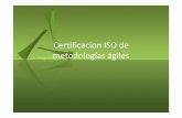Certificacion ISO de metodologías ágilesagiles2008.agiles.org/common/pdfs/Gonzales - agileiso.pdf · • Introduccion a ISO y a las metodologias agiles ... organizacion en scrum
