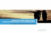 Retos del Sector Aeronáutico en España - tedae.org · PDF filecon una estrategia a nivel nacional y con una política industrial con: Decidido apoyo a la I+D+i Existencia de programas