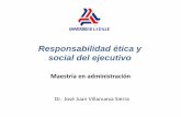 Responsabilidad ética y social del ejecutivo - Ex Librisex-libris.weebly.com/uploads/8/4/4/6/8446807/unidad_i_y_ii.pdf · Problemas de la ética Este problema se puede plantear en