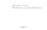 Roald Dahl - · PDF file8 Roald dahl debe no querer dejarlo ni un momento». Los libros in-fantiles de Roald Dahl cumplen con esa cualidad de «no querer dejarlo» y le convirtieron