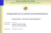 MÁQUINAS DE FLUIDOS INCOMPRESIBLES - …blogs.ujaen.es/prmedina/wp-content/uploads/2012/06/PresentacionCur... · MÁQUINAS DE FLUIDOS INCOMPRESIBLES ... Prácticas de laboratorio: