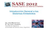 Introducción General a los Sistemas Embebidos - sase.com.ar · PDF file- procesador, - memoria, - interfaces, ... - Simular el funcionamiento del sistema. ... PIC32: arquitectura