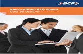 Banca Virtual BCP Miami Guía de Usuario · PDF file2 1. Introducción El website le ofrece, de manera fácil, rápida y sencilla, información general de la Agencia BCP Miami y de