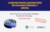 II EXPERTO UNIVERSITARIO EN COACHING · PDF file- Gestión del cambio, reenfoque, calibración, gestión de emociones, etc. 7. Coaching de equipos (4,8 créditos) 8. Coach profesional