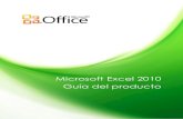 Microsoft Excel 2010 Guía del producto · PDF file1 Microsoft Excel 2010: introducción Microsoft® Excel® 2010 ofrece características enriquecidas, nuevas y mejoradas para el conjunto