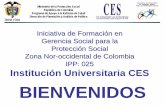 Ministerio de la Protección Social República de Colombia ... y... · Gerencia Social para la Protección Social Zona Nor-occidental de Colombia IPP: 025 ... Seguridad Social en