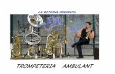 Trompeteria Ambulant -  · PDF fileAﬁnada en Sib. Trompa ( melòfon o trompa de pistons. Angl. mello-phone) Instrument de tuberia cònica, gran pavelló, broquet petit i
