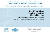 La Práctica Pedagógica Cotidiana - unpan1.un.orgunpan1.un.org/intradoc/groups/public/documents/icap/unpan039741.pdf · Educativa y Cultural Centroamericana, (CECC/SICA), publicó