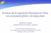 El futuro de la regulación financiera en Chile: una ... · PDF fileBuena evaluación del pasado ... Perú 1931 2 25: ... Superintendencia de AFP (SP en 08) Gobierno corporativo de