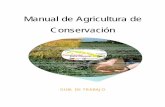 Manual de Agricultura de Conservación - fao. · PDF fileIV EQUIPOS Y HERRAMIENTAS . 22 : a) ... utilización de cultivos comerciales con el doble propósitos, ... mejoran la estabilidad