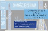 Controvèrsies en MPOC: Broncodilatació dual o monoteràpia?gestor.camfic.cat/uploads/ITEM_5429_FORM_6431.pdf · formació d’emfisema) el que contribueix a l’increment de la