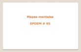 Mapas mentales EPOEM # 95 · PDF fileMAPAS MENTALES s do: s ica ros ia d sis s ho: mo ia ial Dimensión ión to olor ia a Los Mapas Mentales son... Es una